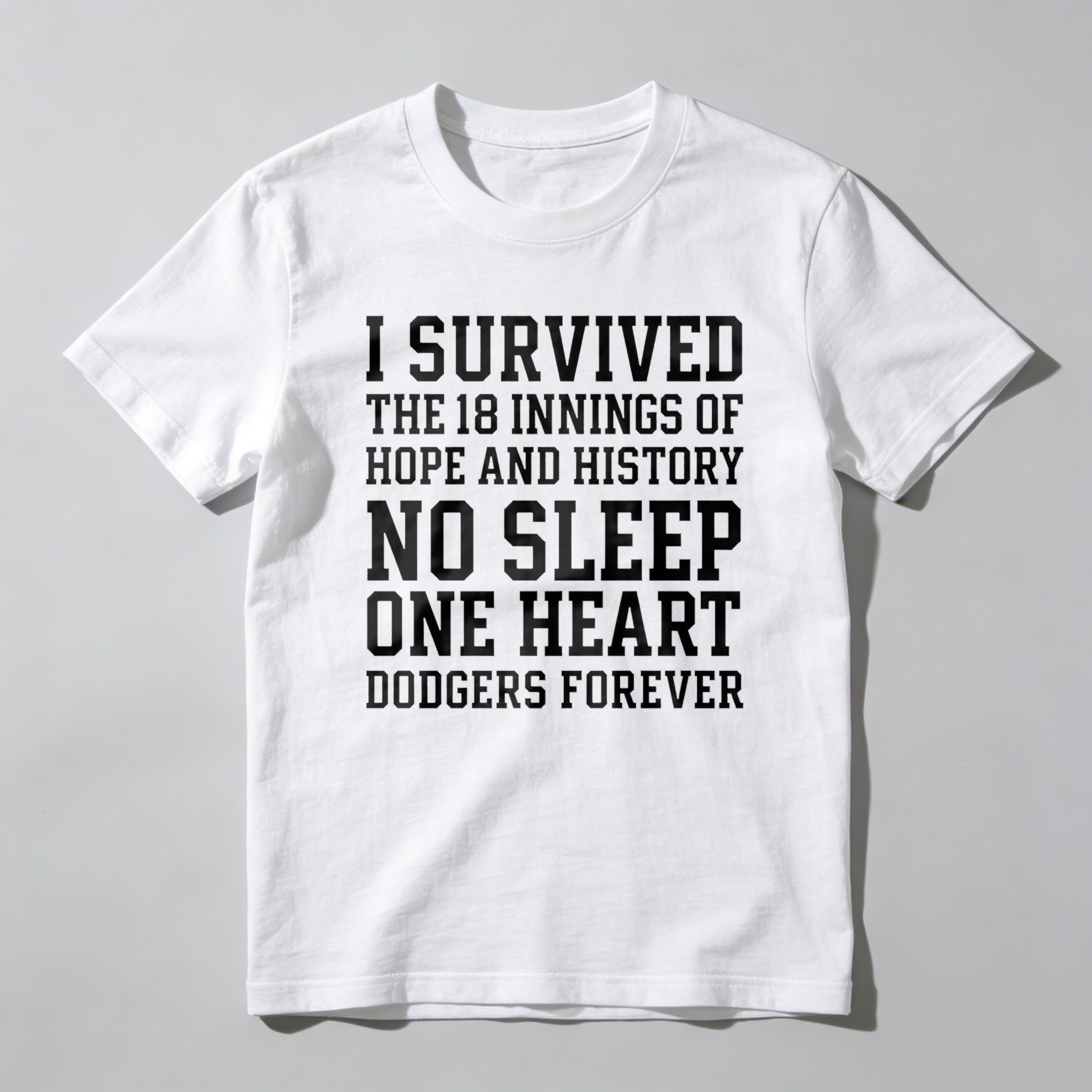 Dorawear™ I Survived The 18 Innings Of Hope And History No Sleep One Heart Dodgers Forever  T Shirt