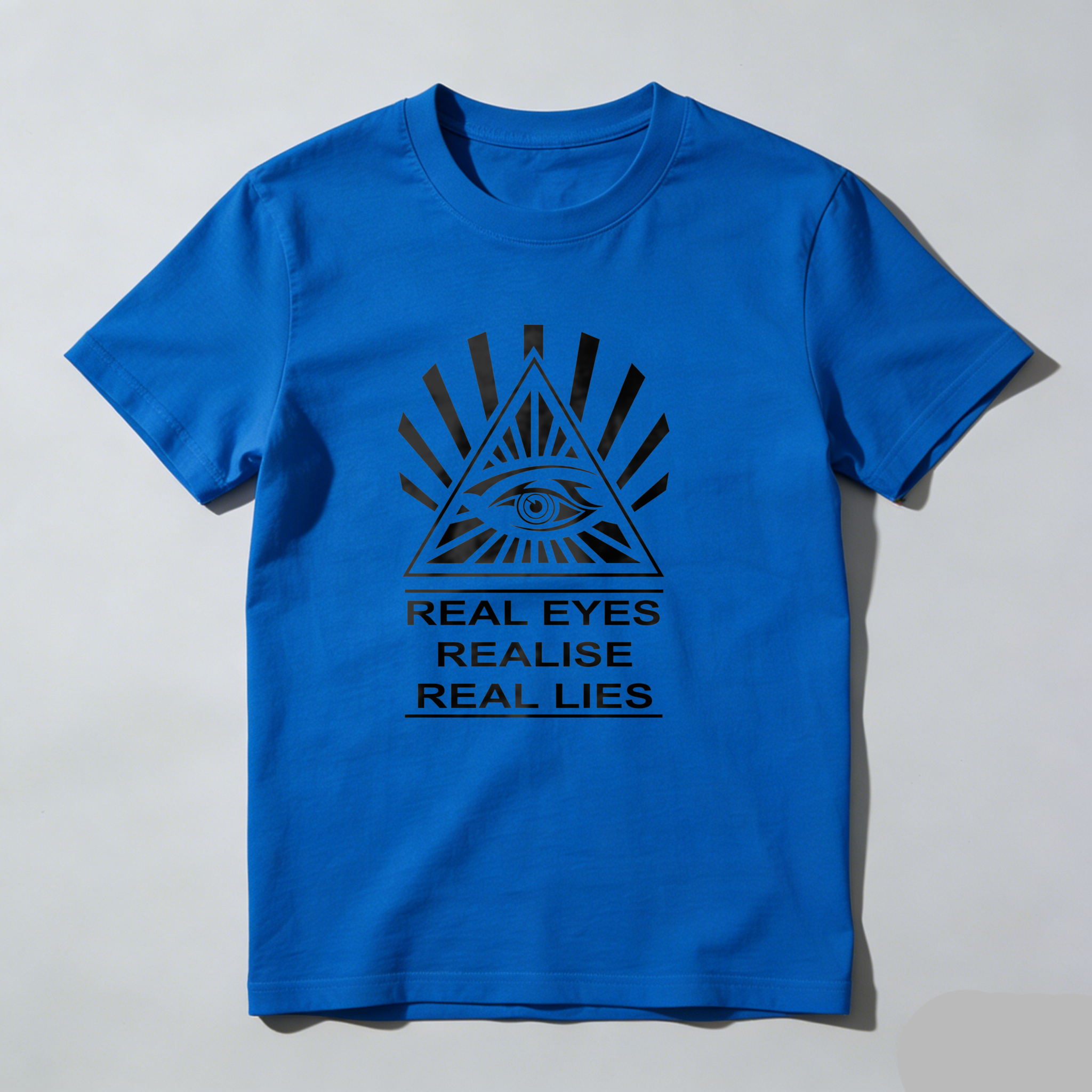 Dorawear™Real Eyes Realise Real Lies  T Shirt