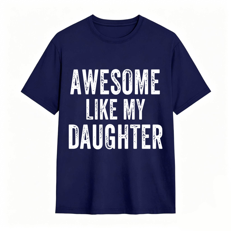 Dorawear™ Awesome Like My Daughter Unisex Classic T-shirt