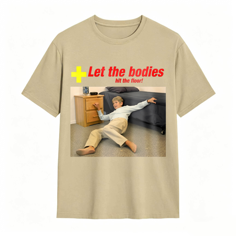 Dorawear™ Let The Bodies Hit The Floor Humor Graphic Unisex Classic T-shirt