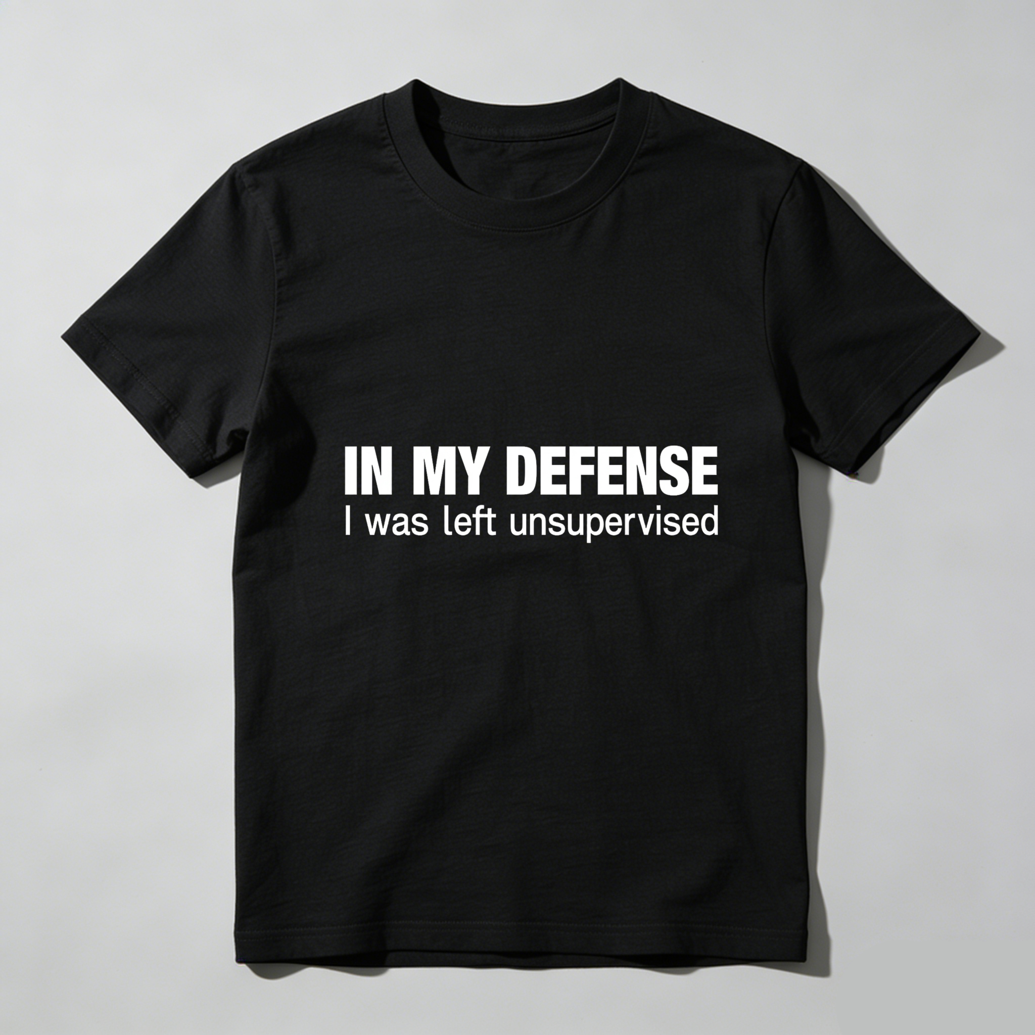 Dorawear In My Defense I Was Left Unsupervised T Shirt