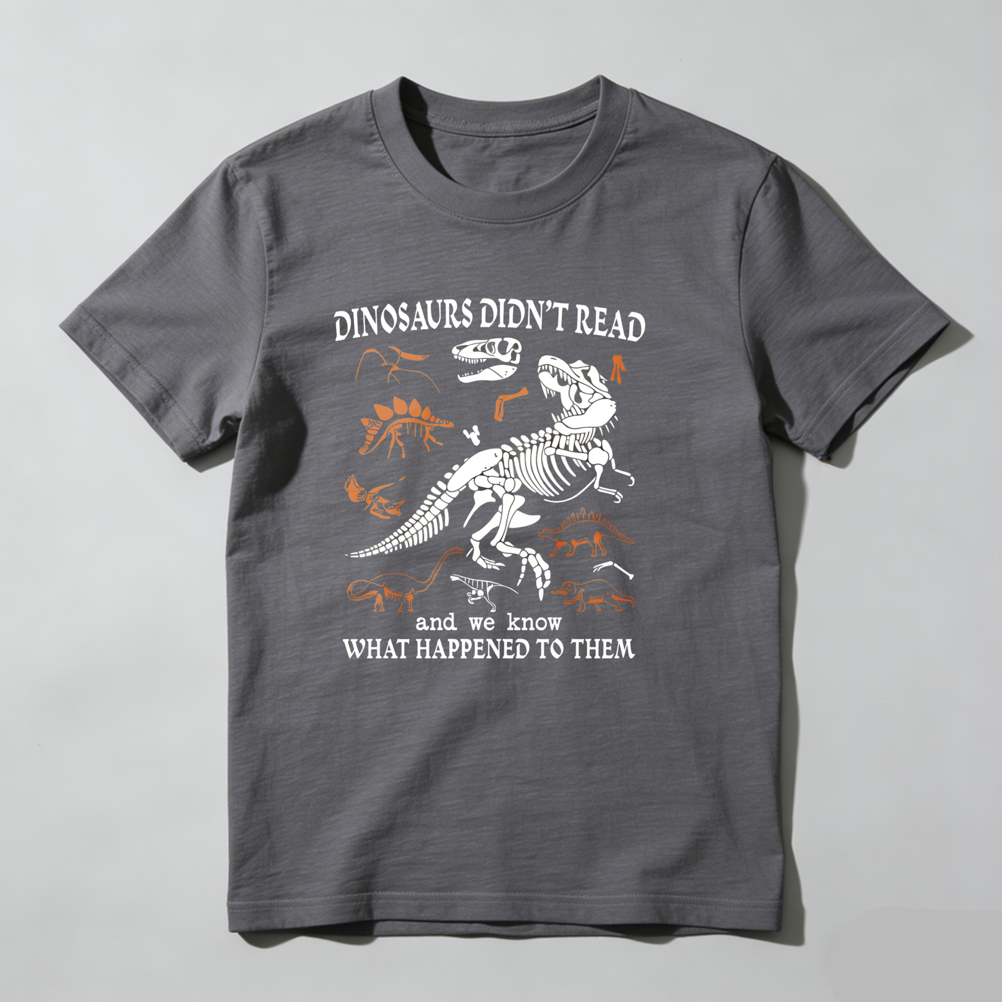 Dorawear™ Dinosaurs Didnt Read And We Know What Happened To Them T Shirt