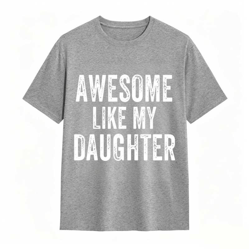 Dorawear™ Awesome Like My Daughter Unisex Classic T-shirt