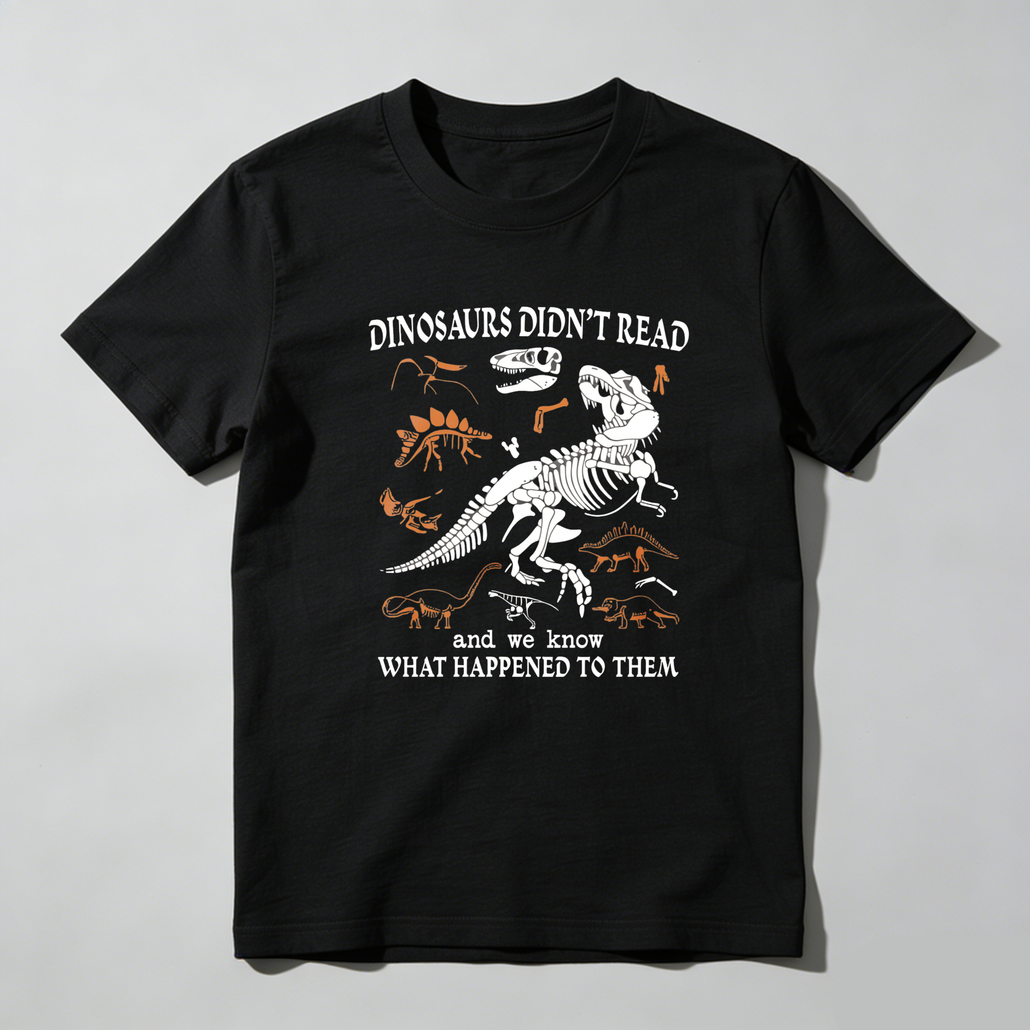 Dorawear Dinosaurs Didnt Read And We Know What Happened To Them T Shirt