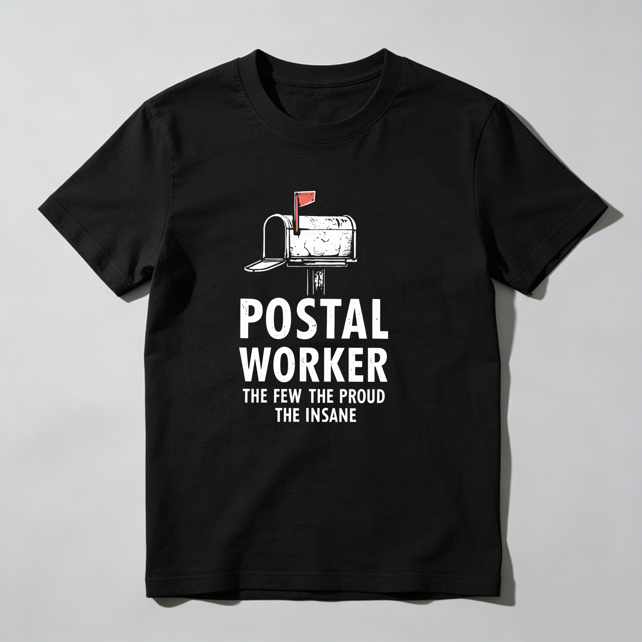 Dorawear™  Postal Worker The Few The Proud The Insane T Shirt