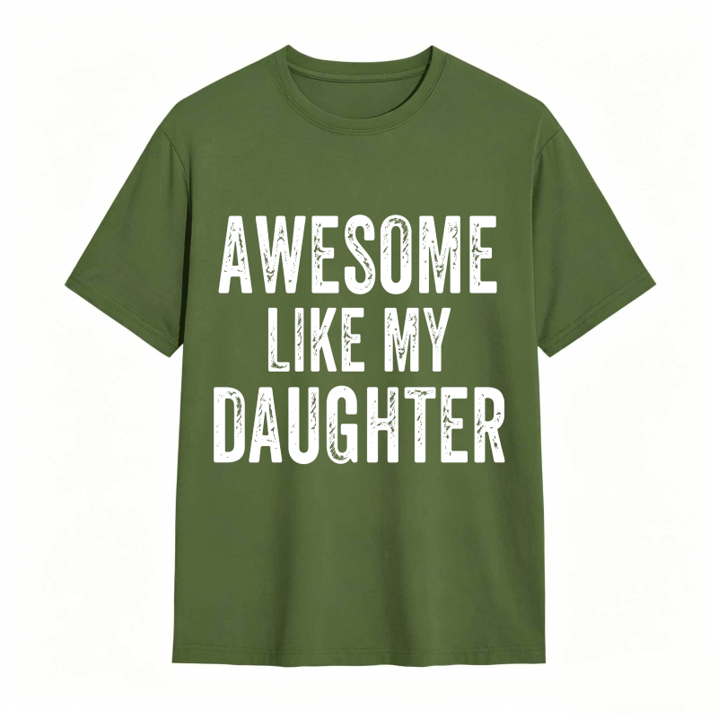 Dorawear™ Awesome Like My Daughter Unisex Classic T-shirt