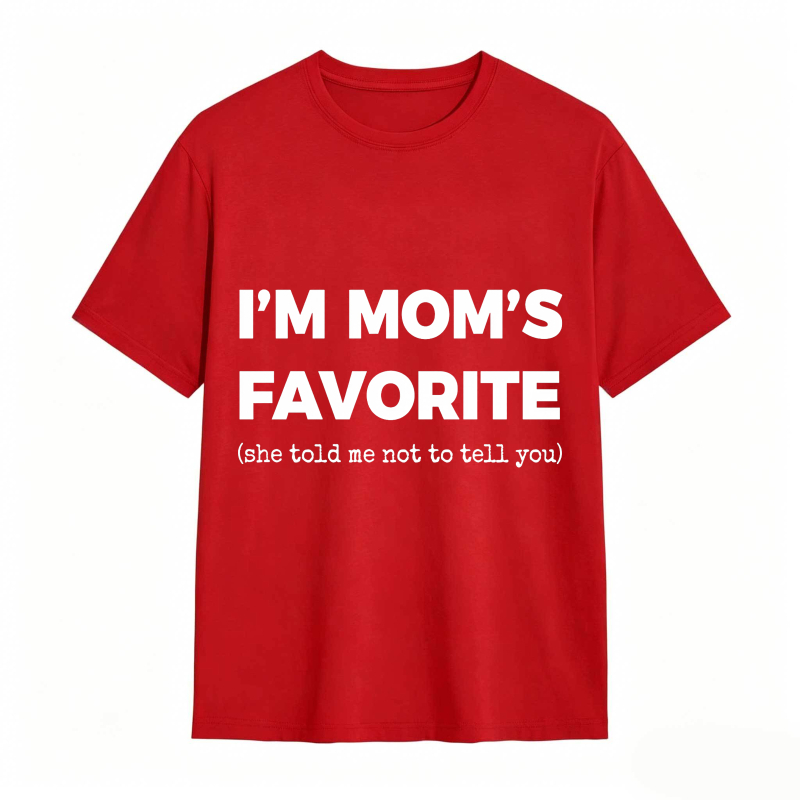 Dorawear™ Im MomS Favorite She Told Me Not To Tell You Unisex Classic T-shirt