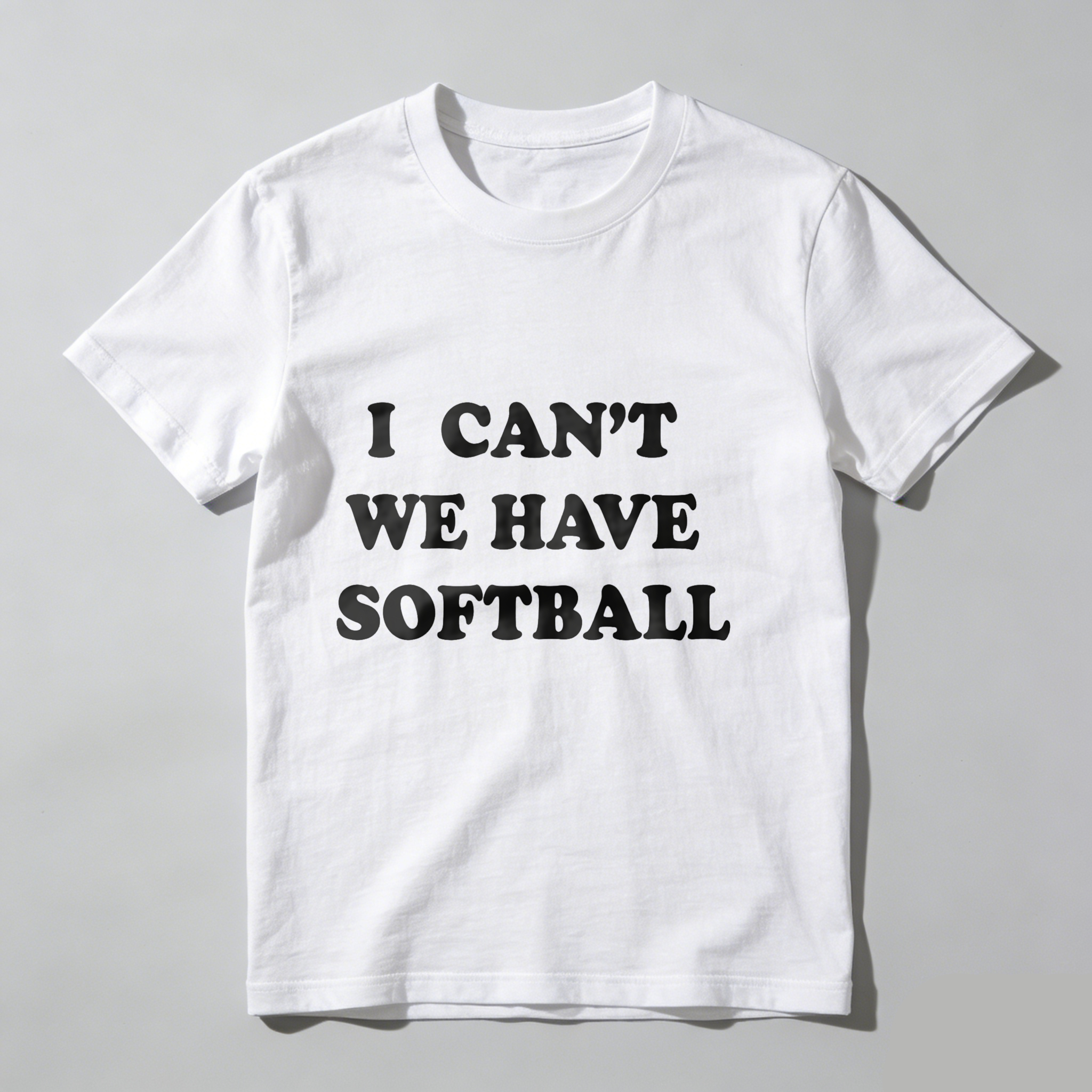 Dorawear™I Can't We Have Softball T Shirt