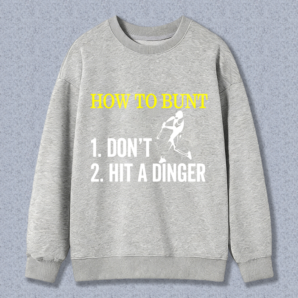Dorawear™ How To Bunt Don T Hit A Dinger Baseball Theme Unisex Classic Sweatshirt