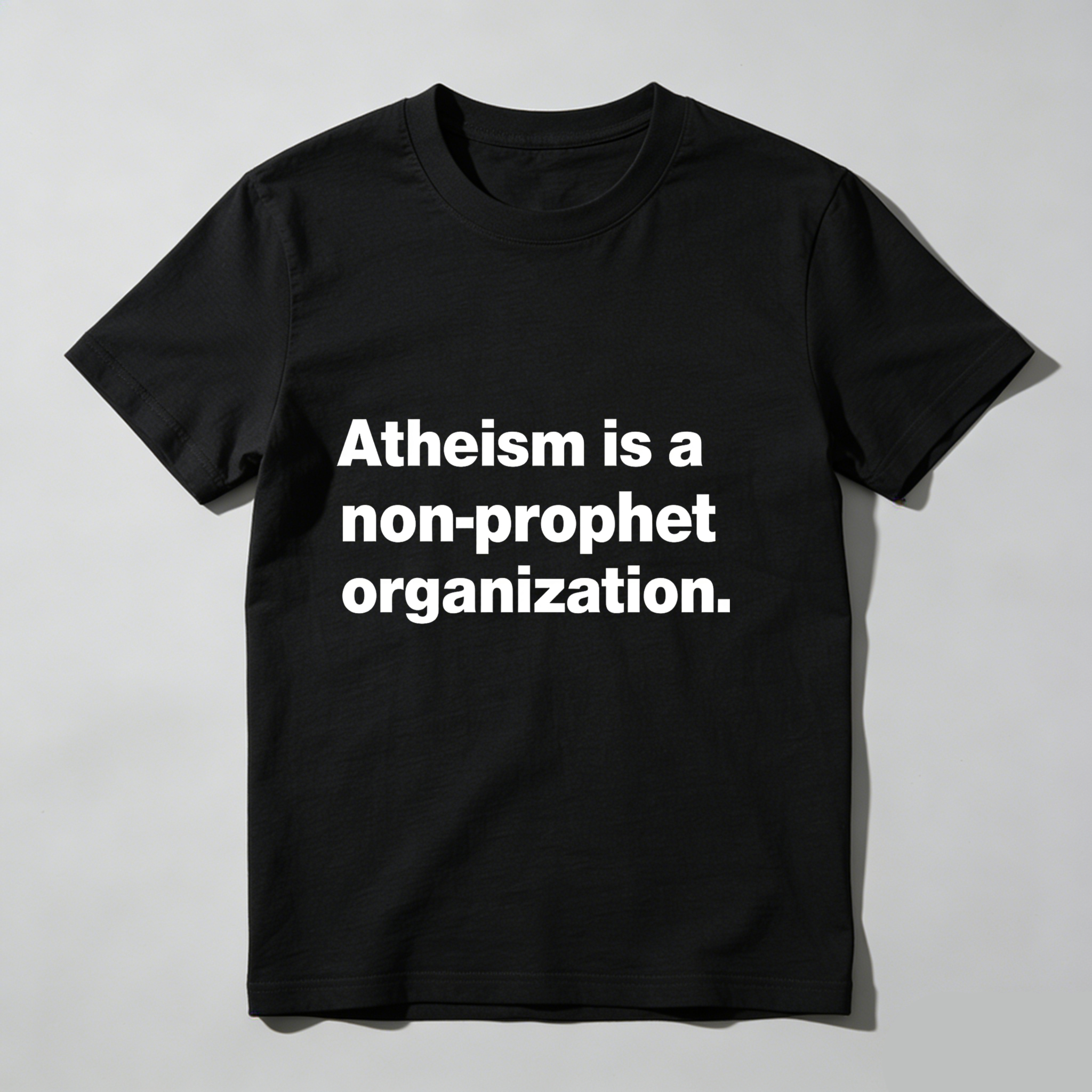 Dorawear™ Atheism Is A Non Prophet Organization T Shirt
