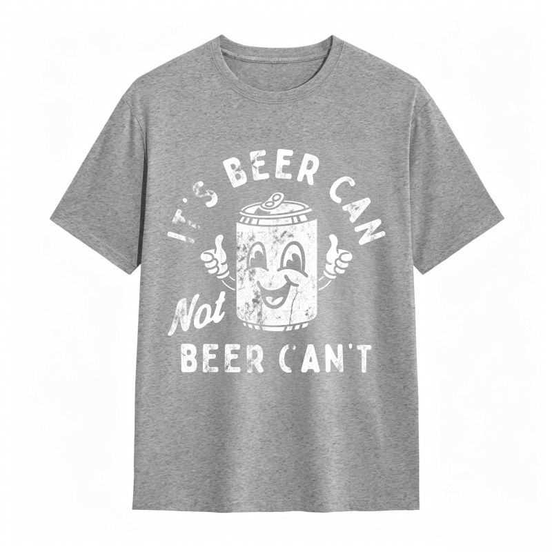It's Beer Can Not Beer Can't Funny Optimistic Beer Can Pun T-Shirt