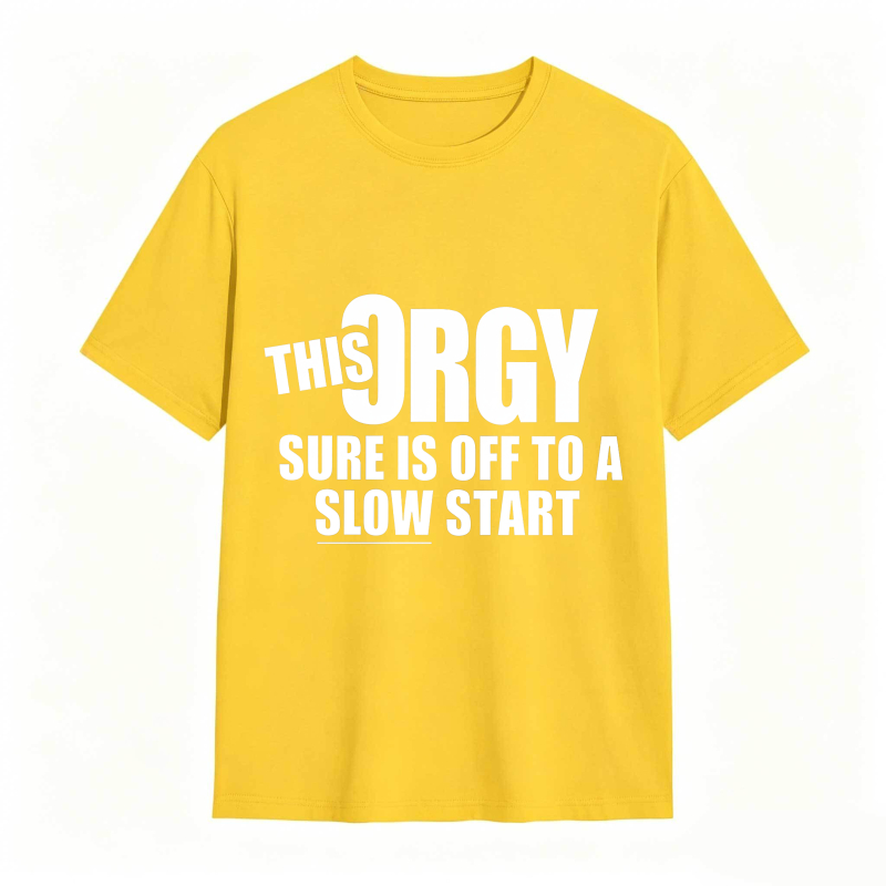 Dorawear™ This Orgy Sure Is Off To A Slow Start Unisex Classic T-shirt