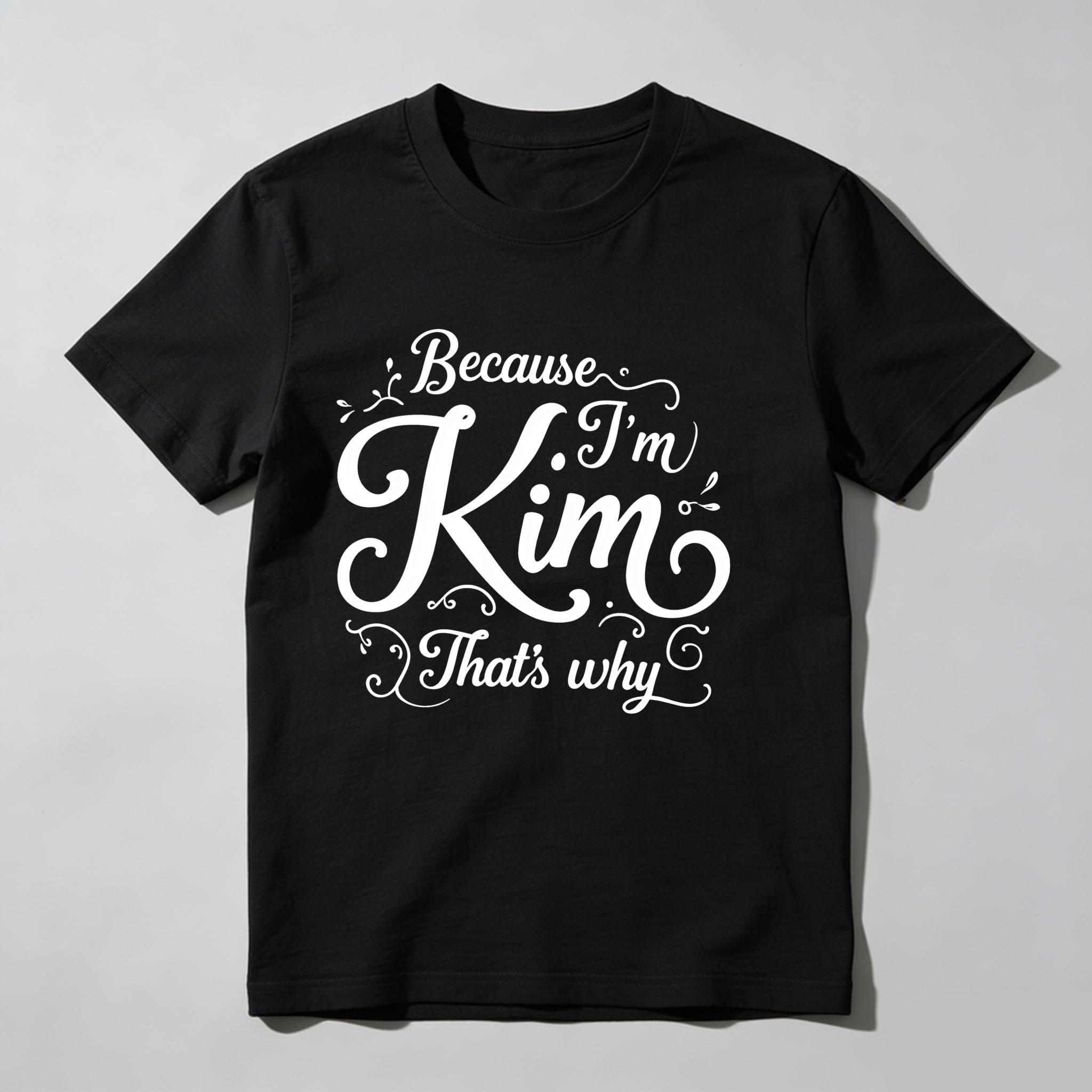Dorawear™  Because I'm Kim That's Why T Shirt