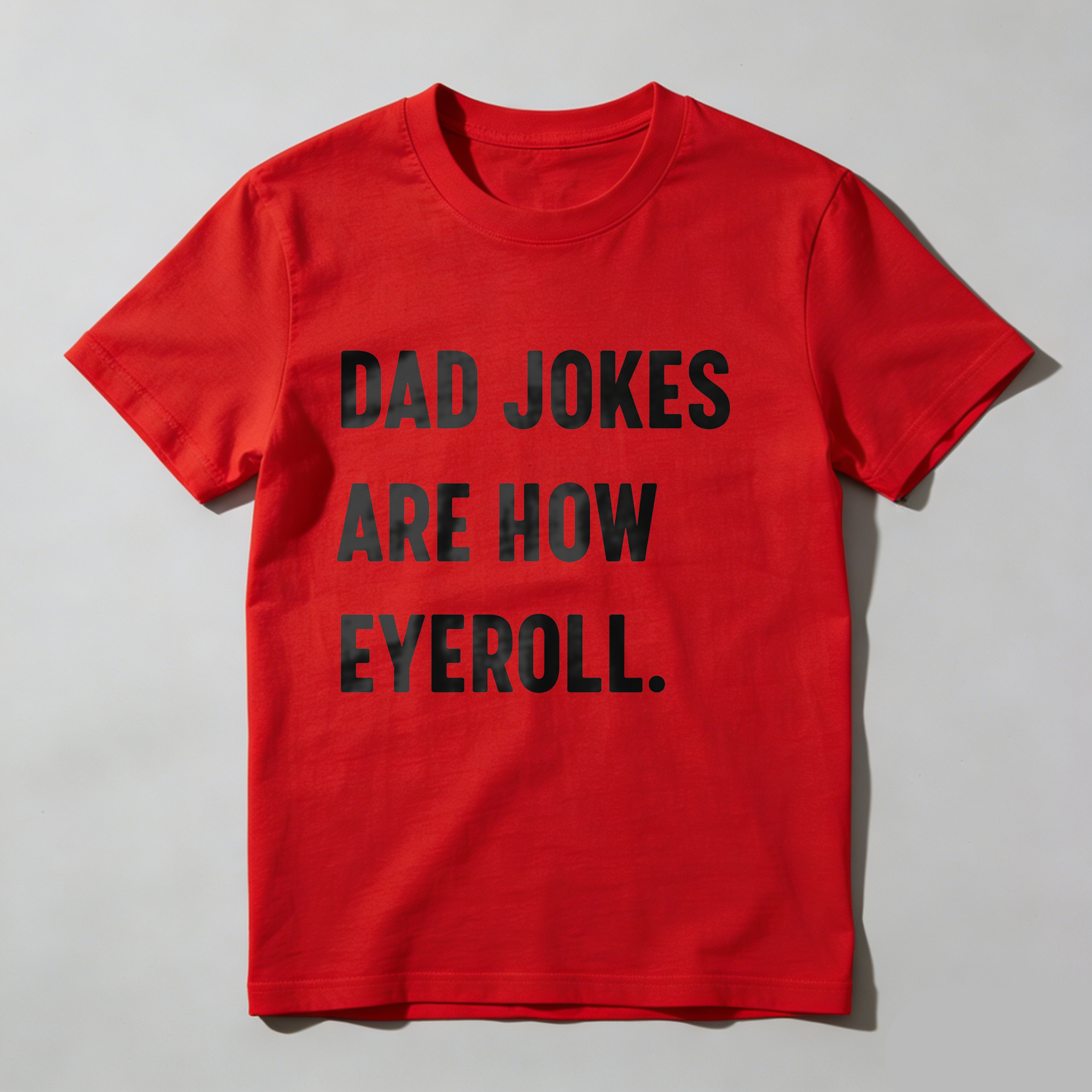 Dorawear™Dad Jokes Are How Eyeball T Shirt