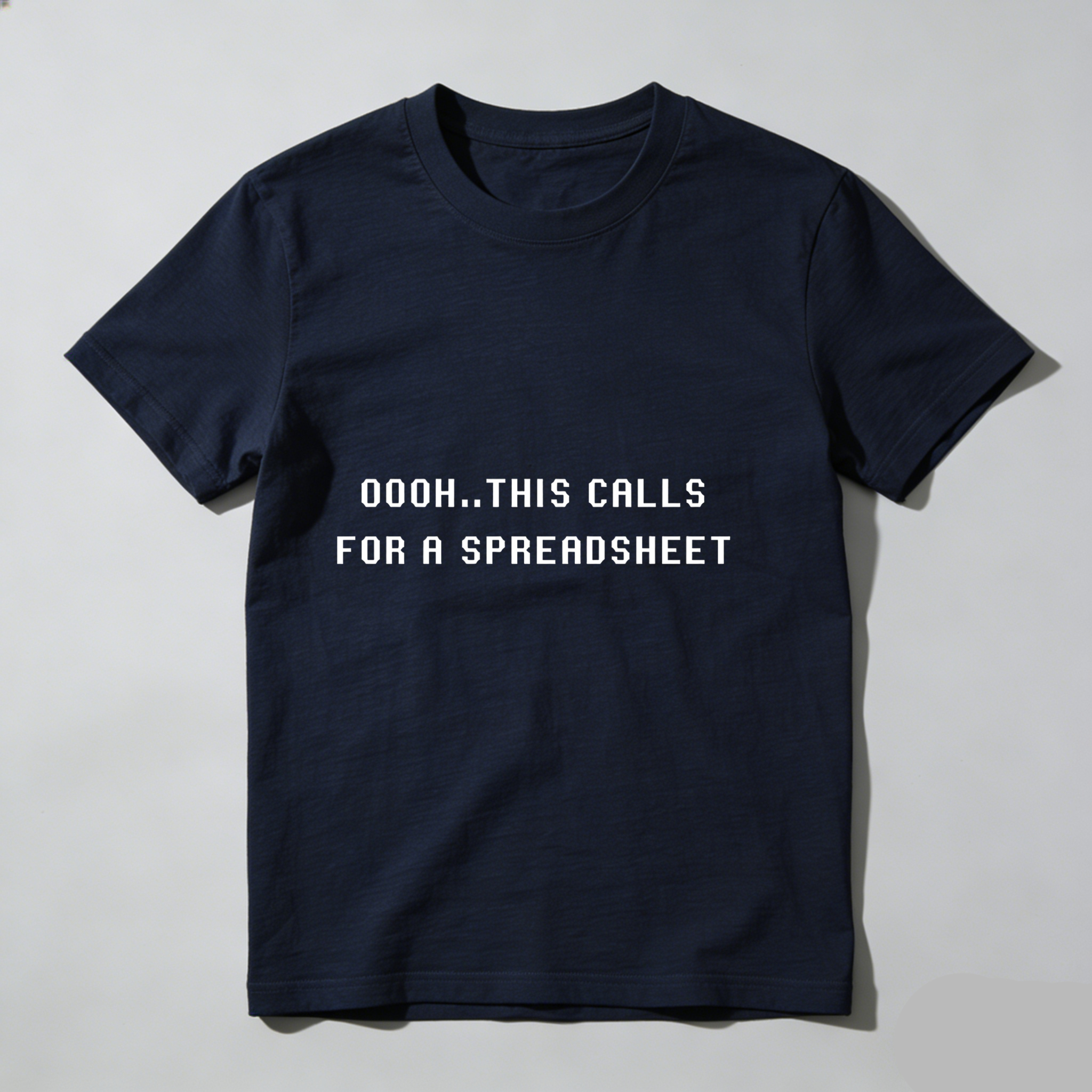 Dorawear Oooh This Calls For A Spreadsheet T Shirt