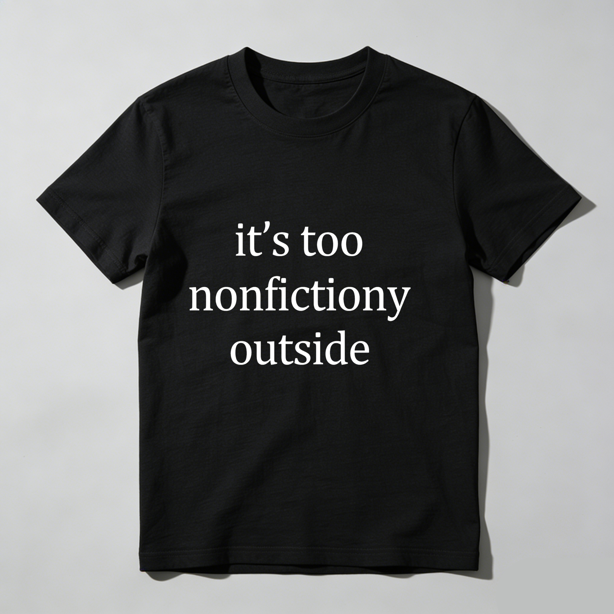 Dorawear™ It's Too Nonfictiony Outside T Shirt