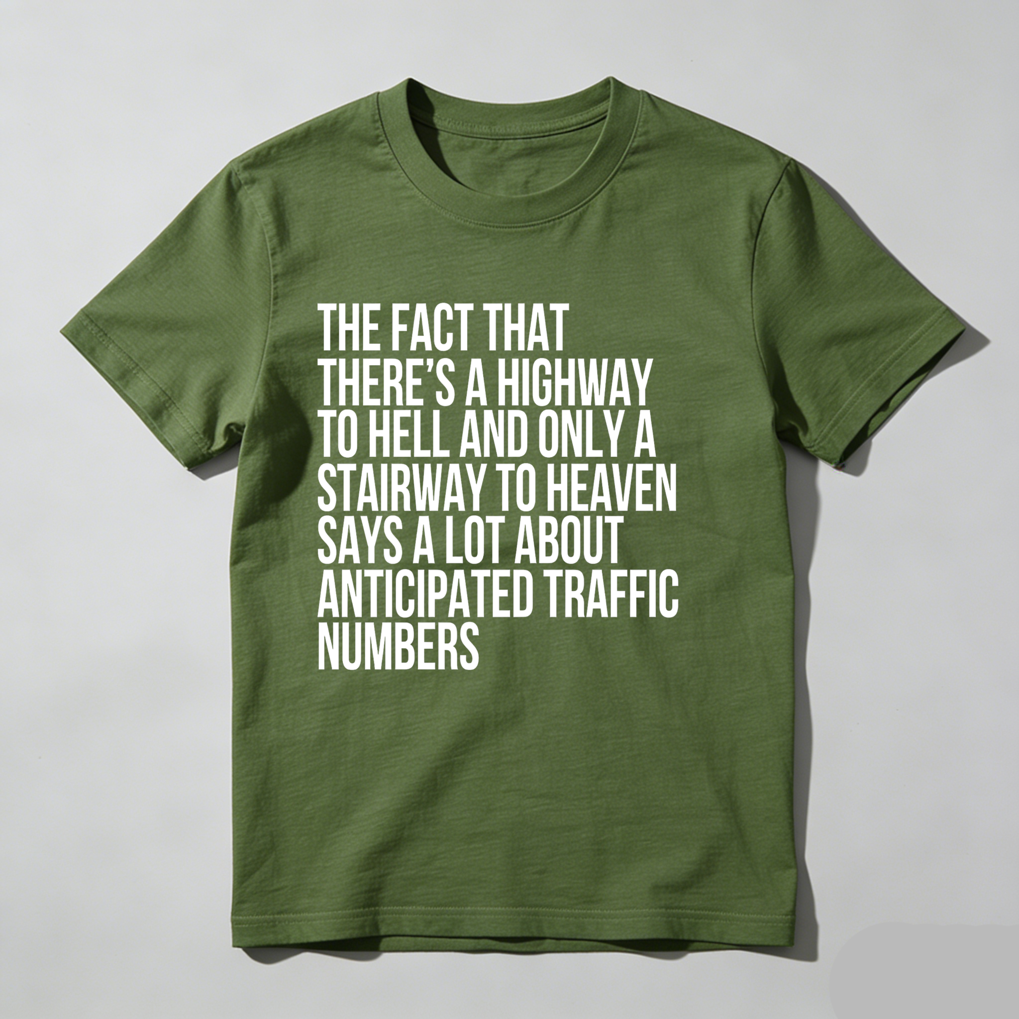 Dorawear™ The Fact That There's A Highway To Hell And Only A Stairway To Heaven Says A Lot About Anticipated Traffic Numbers T Shirt-Dorawear
