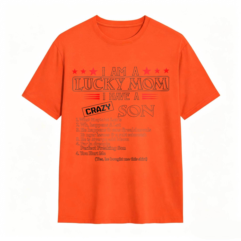 Dorawear™ I Am A Lucky Mom I Have A Crazy Son List Of Traits Unisex Classic T-shirt