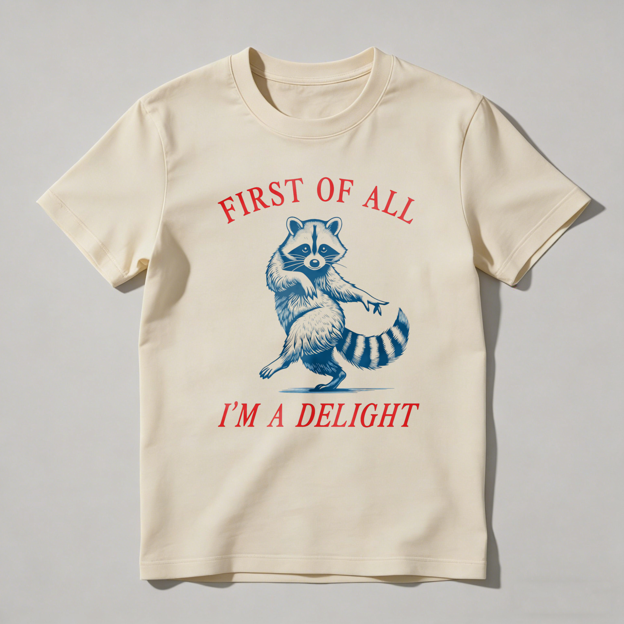 Dorawear™ First Of All I'm A Delight Raccoon T Shirt