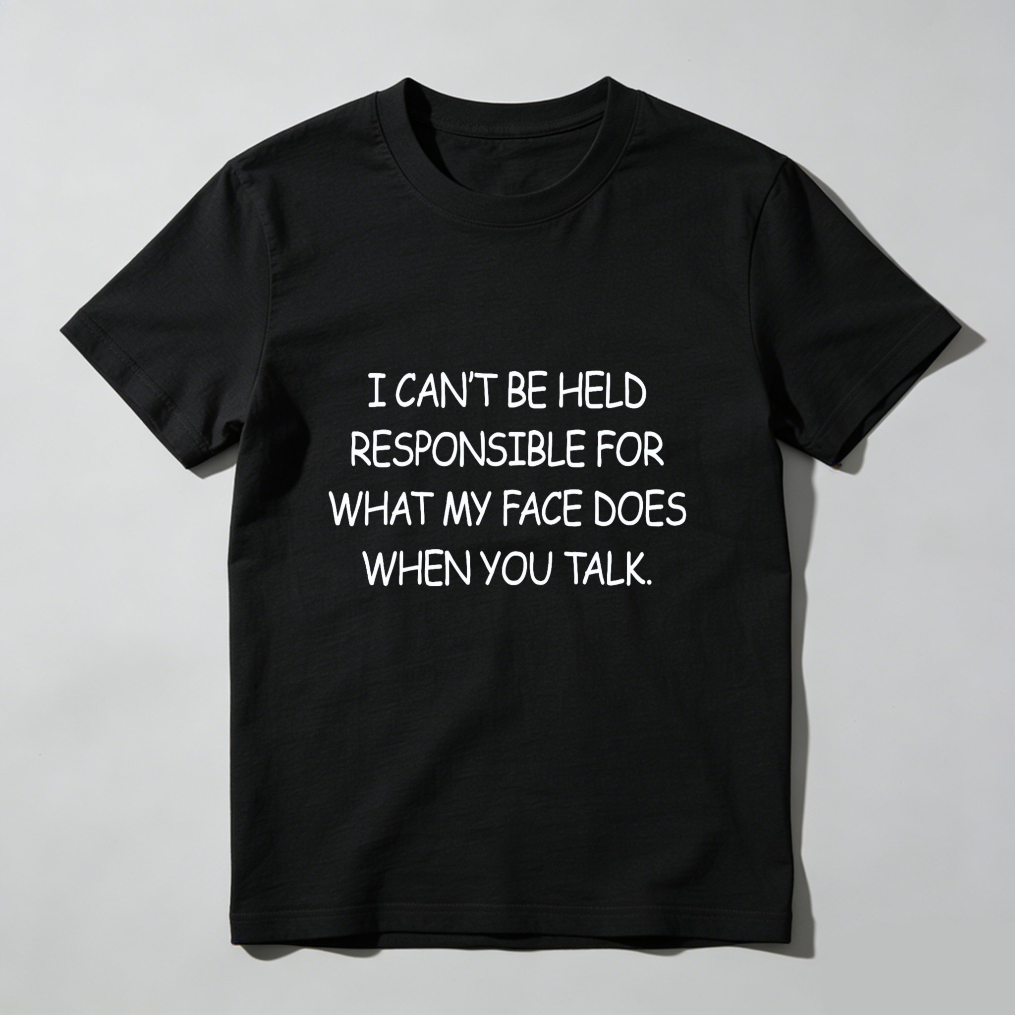 Dorawear™ I Cant Be Held Responsible For What My Face Does When You Talk Pure Cotton Short Sleeve T Shirt-Dorawear