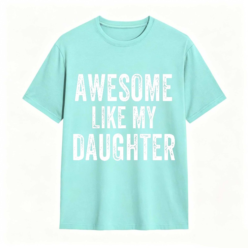 Dorawear™ Awesome Like My Daughter Unisex Classic T-shirt