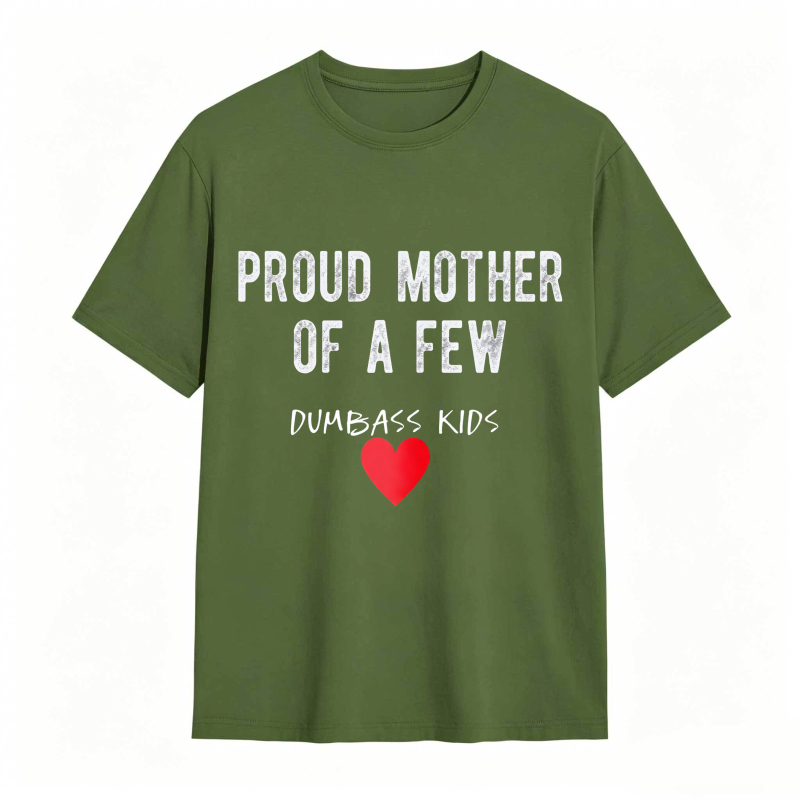 Dorawear™Proud Mother Of A Few Dumbass Kids Heart Design Unisex Classic T-shirt
