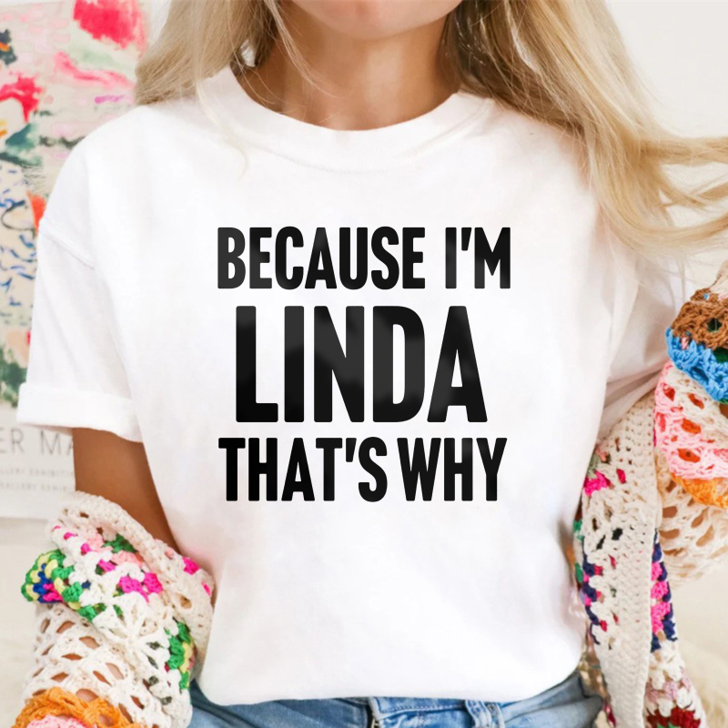 Because Im Linda Thats Why Unisex Classic T-shirt