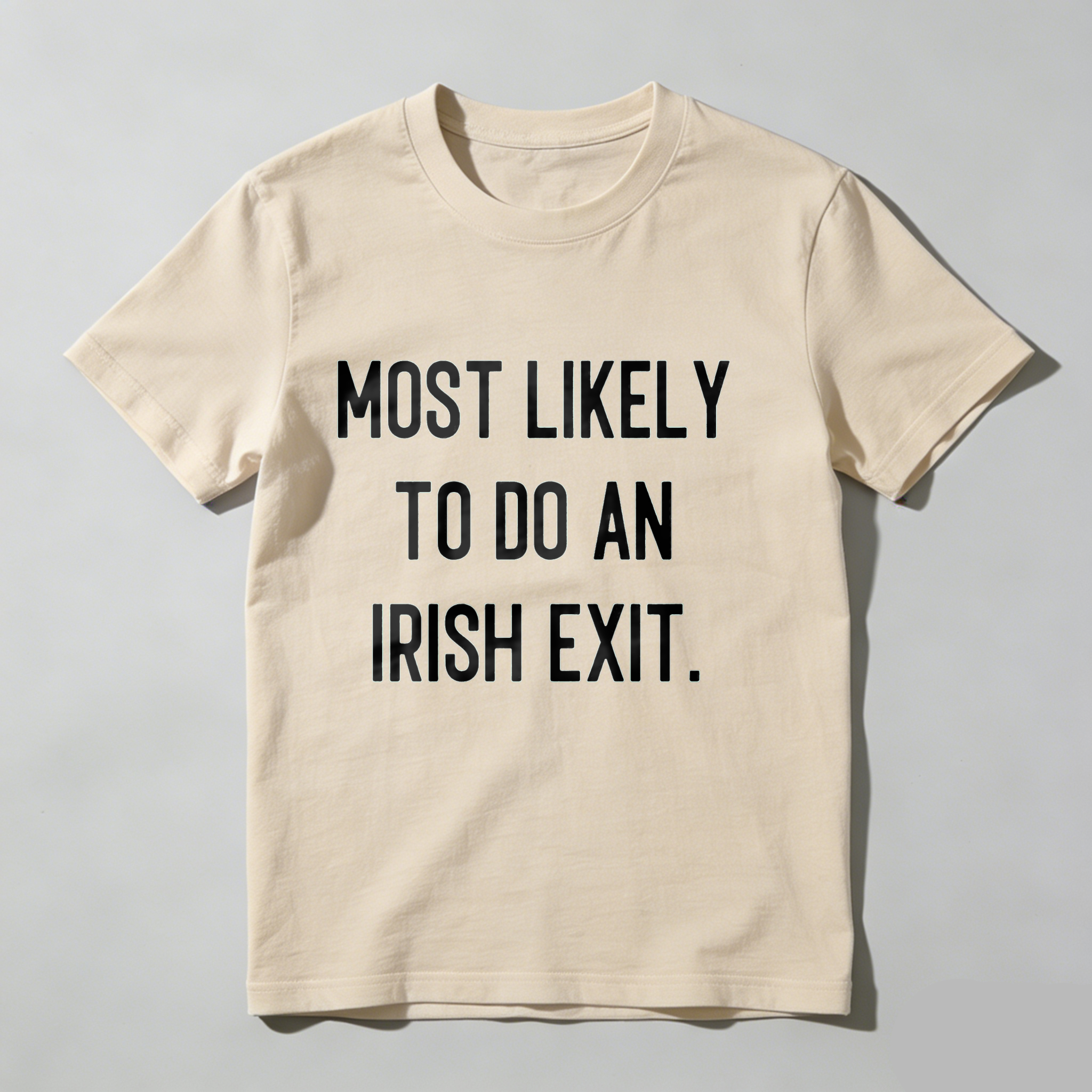 Dorawear™Most Likely To Do An Irish Exit T Shirt
