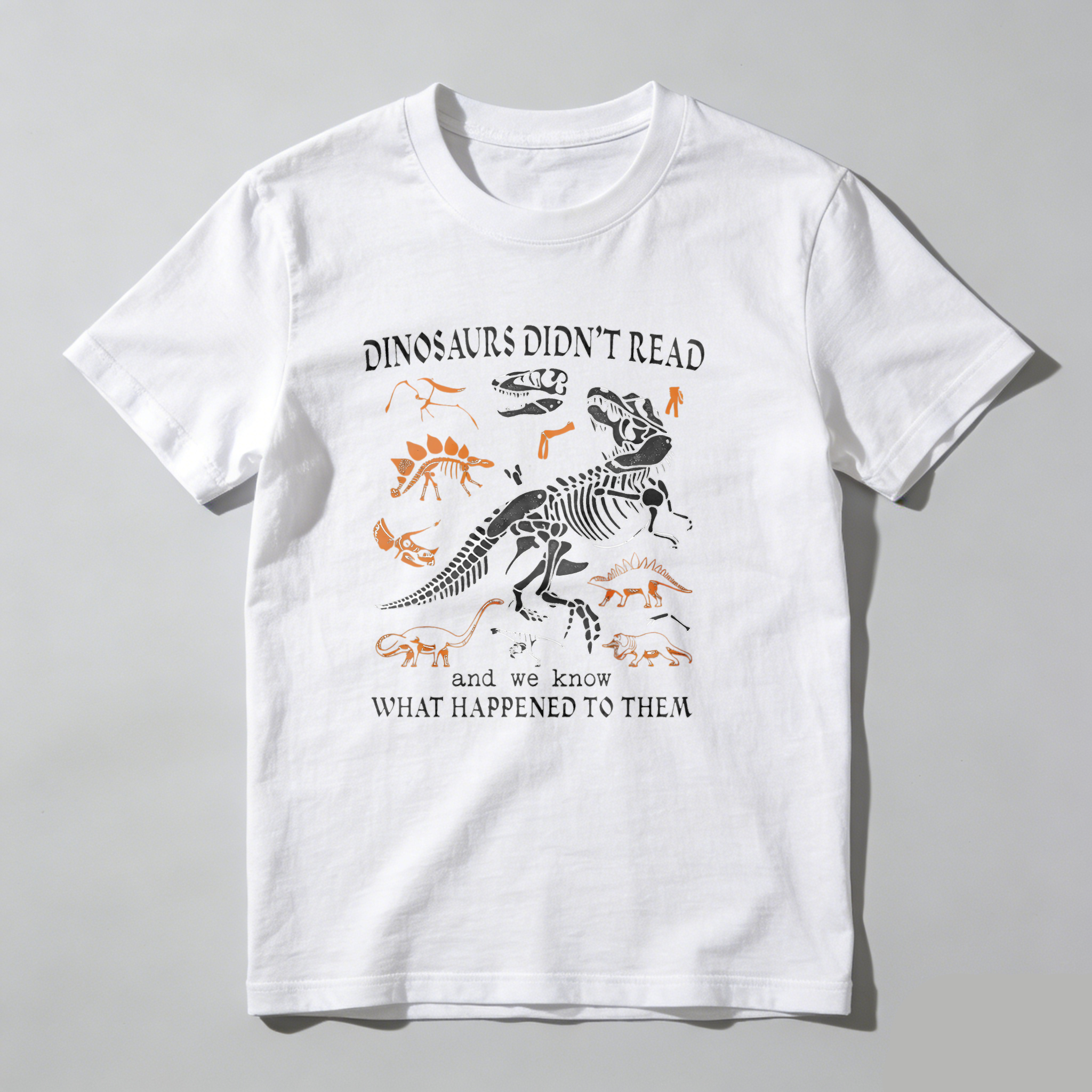 Dorawear™ Dinosaurs Didn't Read And We Know What Happened To Them T Shirt