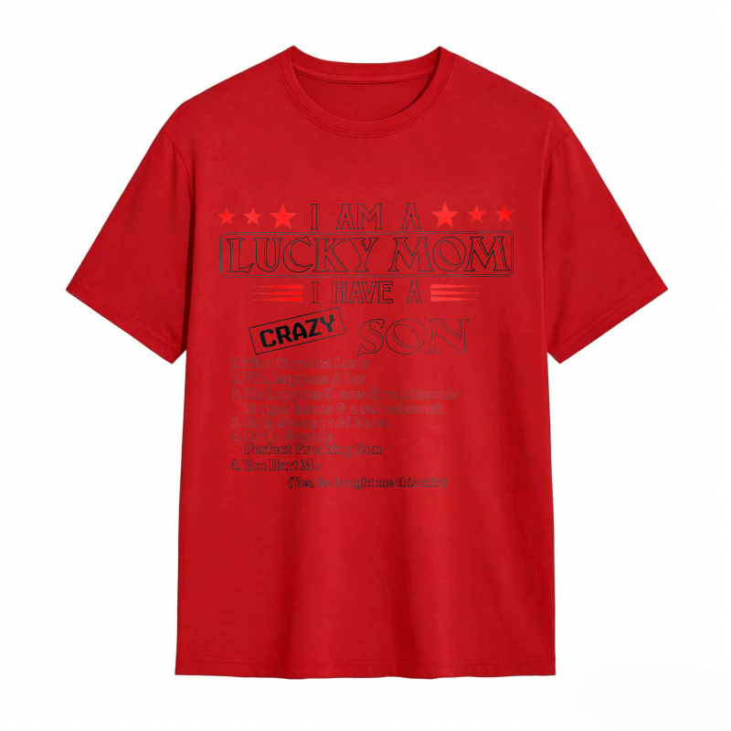 Dorawear™ I Am A Lucky Mom I Have A Crazy Son List Of Traits Unisex Classic T-shirt