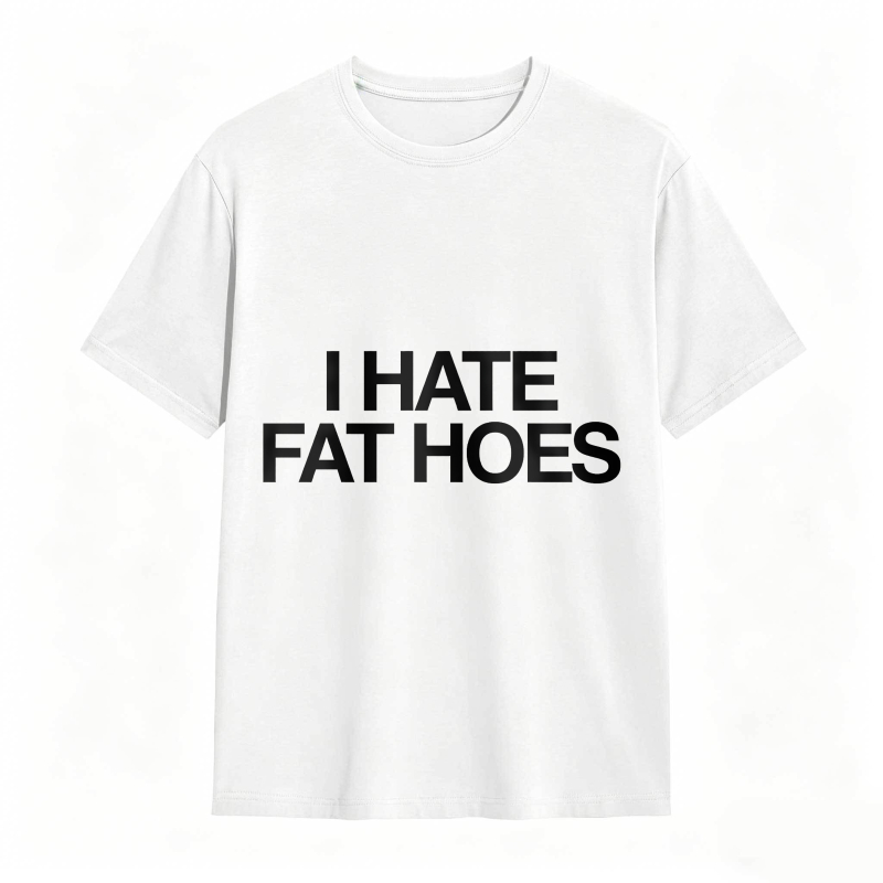 Dorawear™ I Hate Fat Hoes Unisex Classic T-shirt