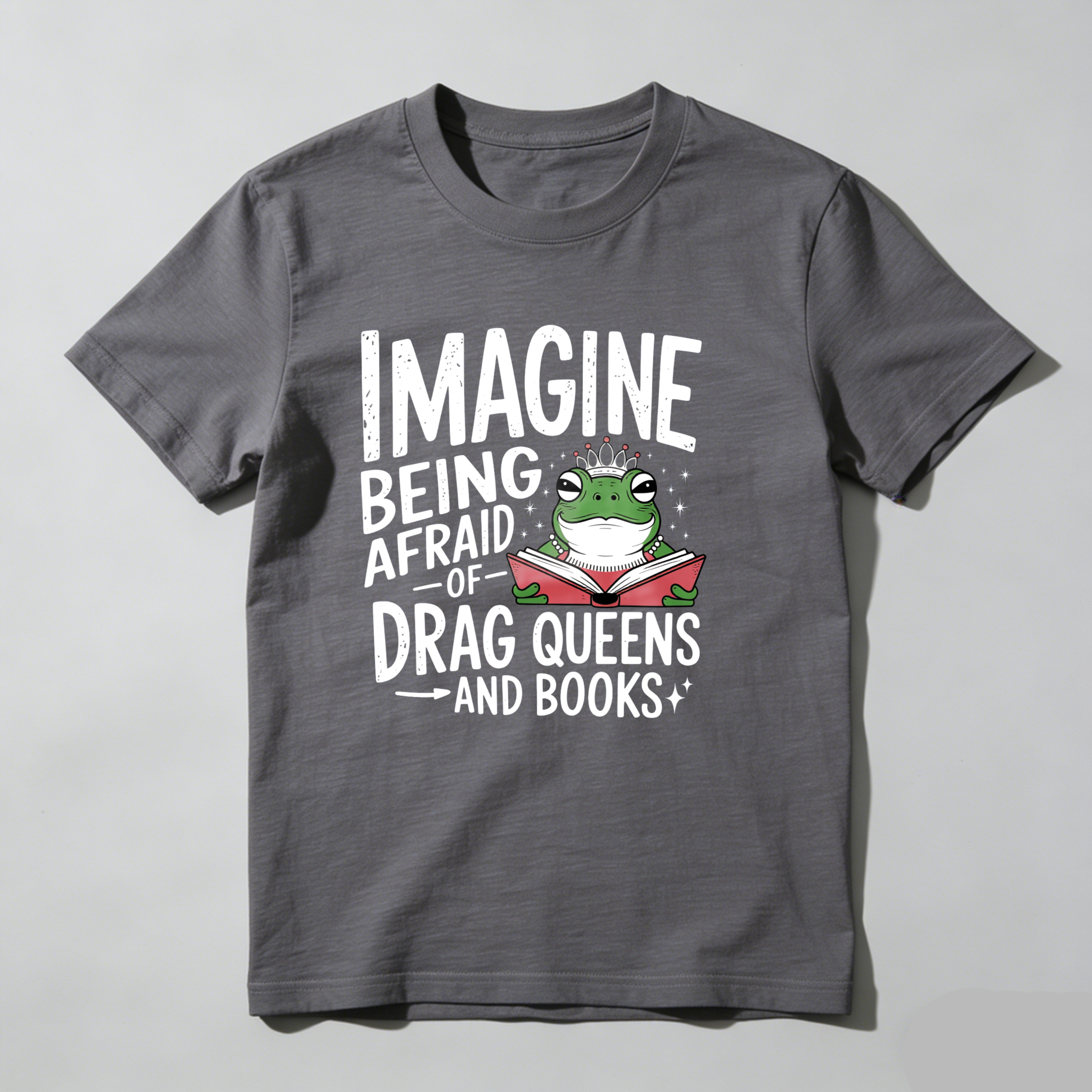 Dorawear™ Imagine Being Afraid Of Drag Queens And Books T Shirt