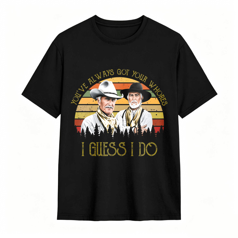 I Guess I do Quote Vintage Western Movie  Cowcoy T-shirt