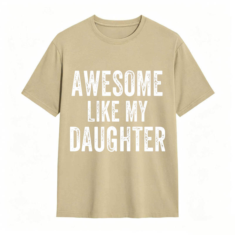 Dorawear™ Awesome Like My Daughter Unisex Classic T-shirt