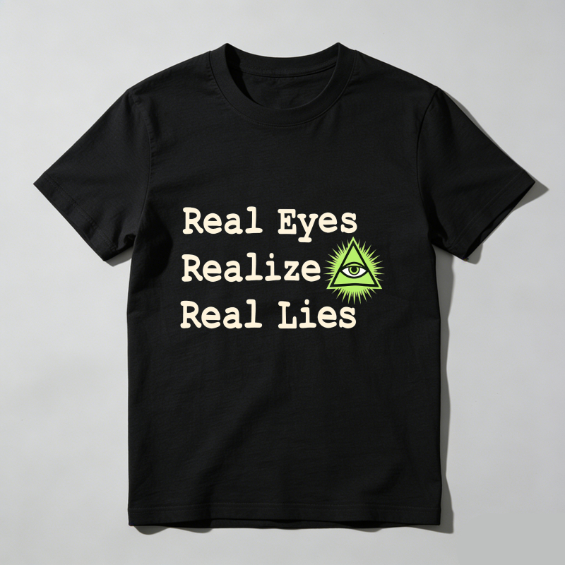 Dorawear™ Real Eyes Realize Real Lies Eye Symbol T Shirt