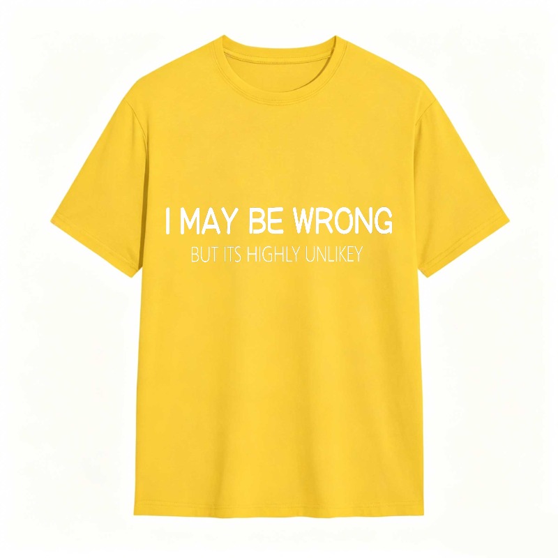 Dorawear™ I May Be Wrong But Its Highly Unlikely Unisex Classic T-shirt