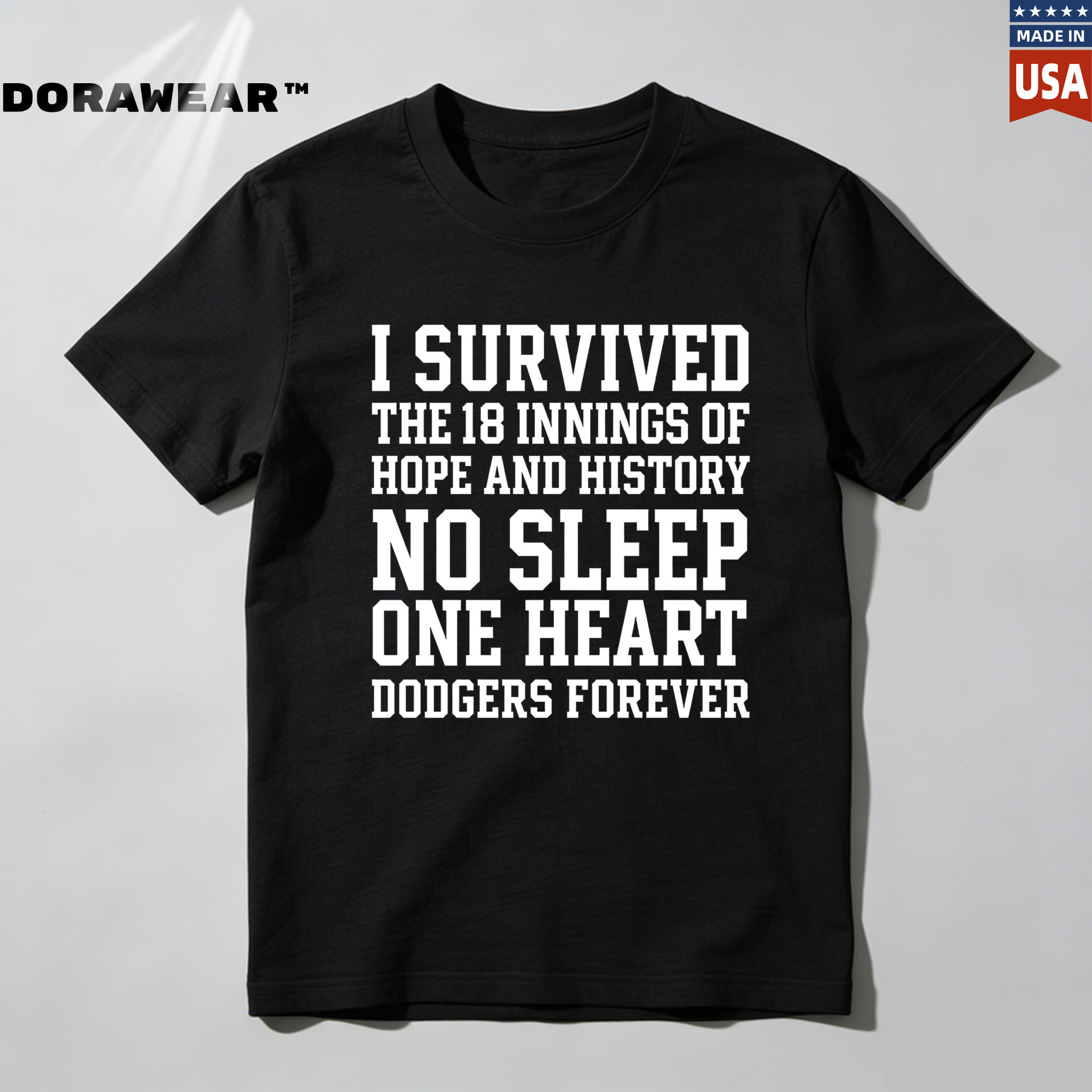 Dorawear™ I Survived The 18 Innings Of Hope And History No Sleep One Heart Dodgers Forever  T Shirt