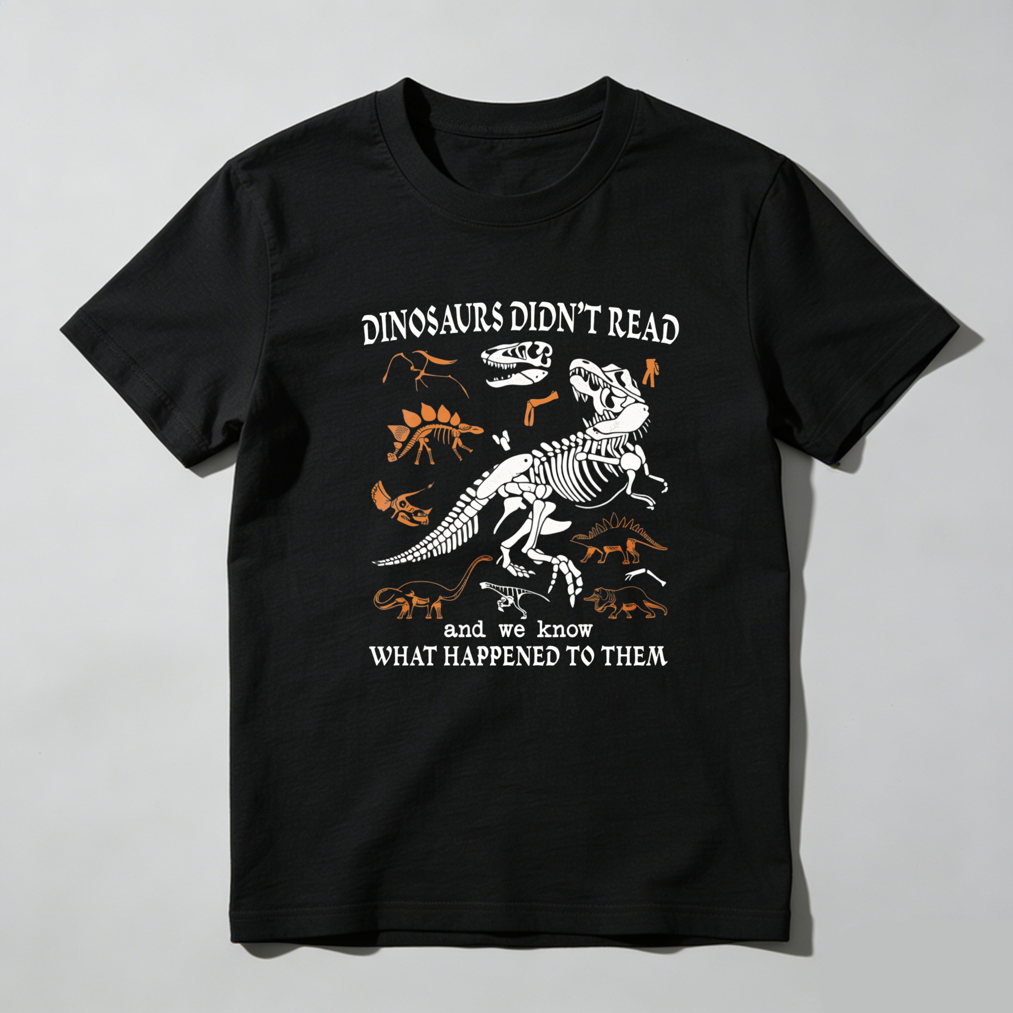 Dorawear Dinosaurs Didn't Read And We Know What Happened To Them T Shirt