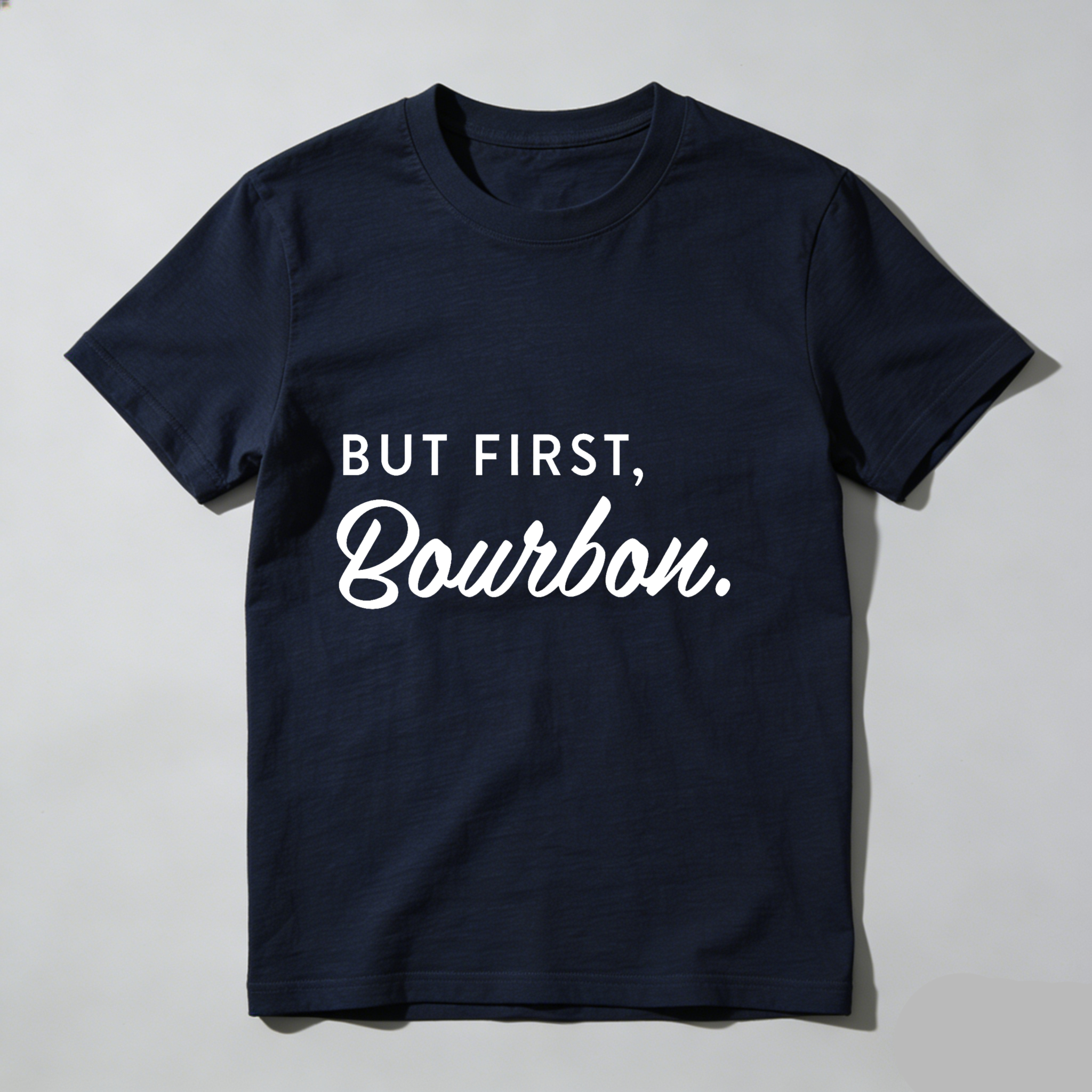 Dorawear™But First Bourbon T Shirt
