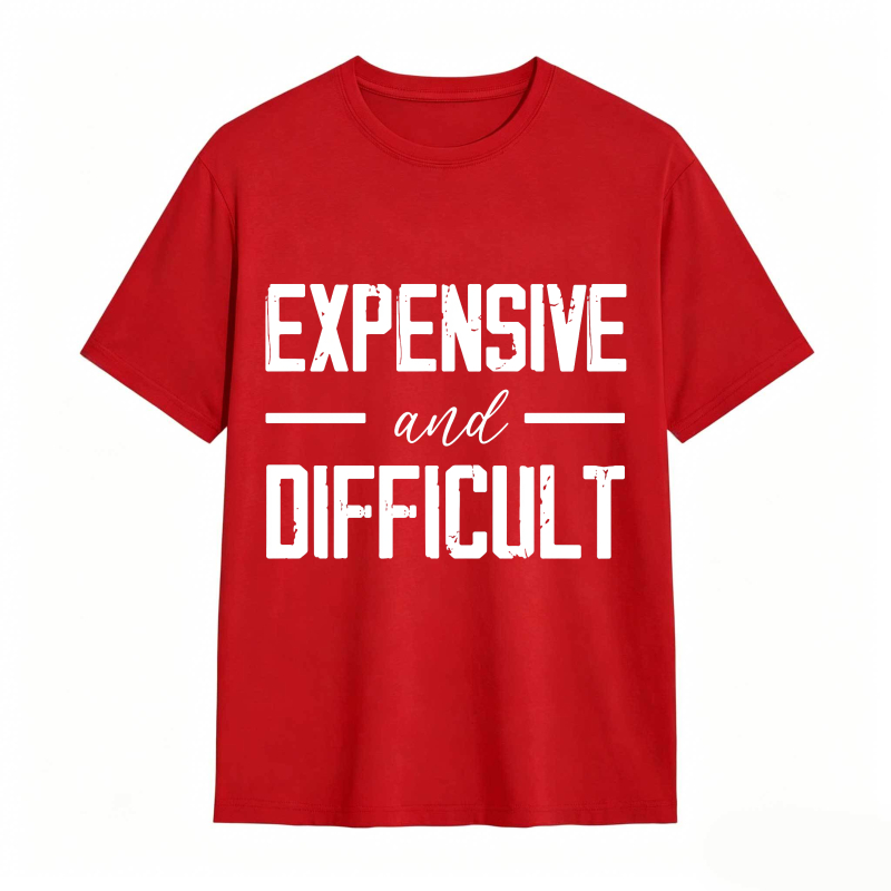 Dorawear™Expensive And Difficult Text Design Unisex Classic T-shirt