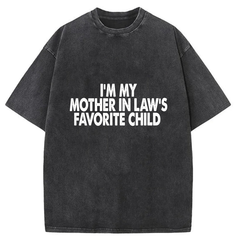 Dorawear™  I'm My Mother In Law's Favorite Child Washed Cotton T-Shirt