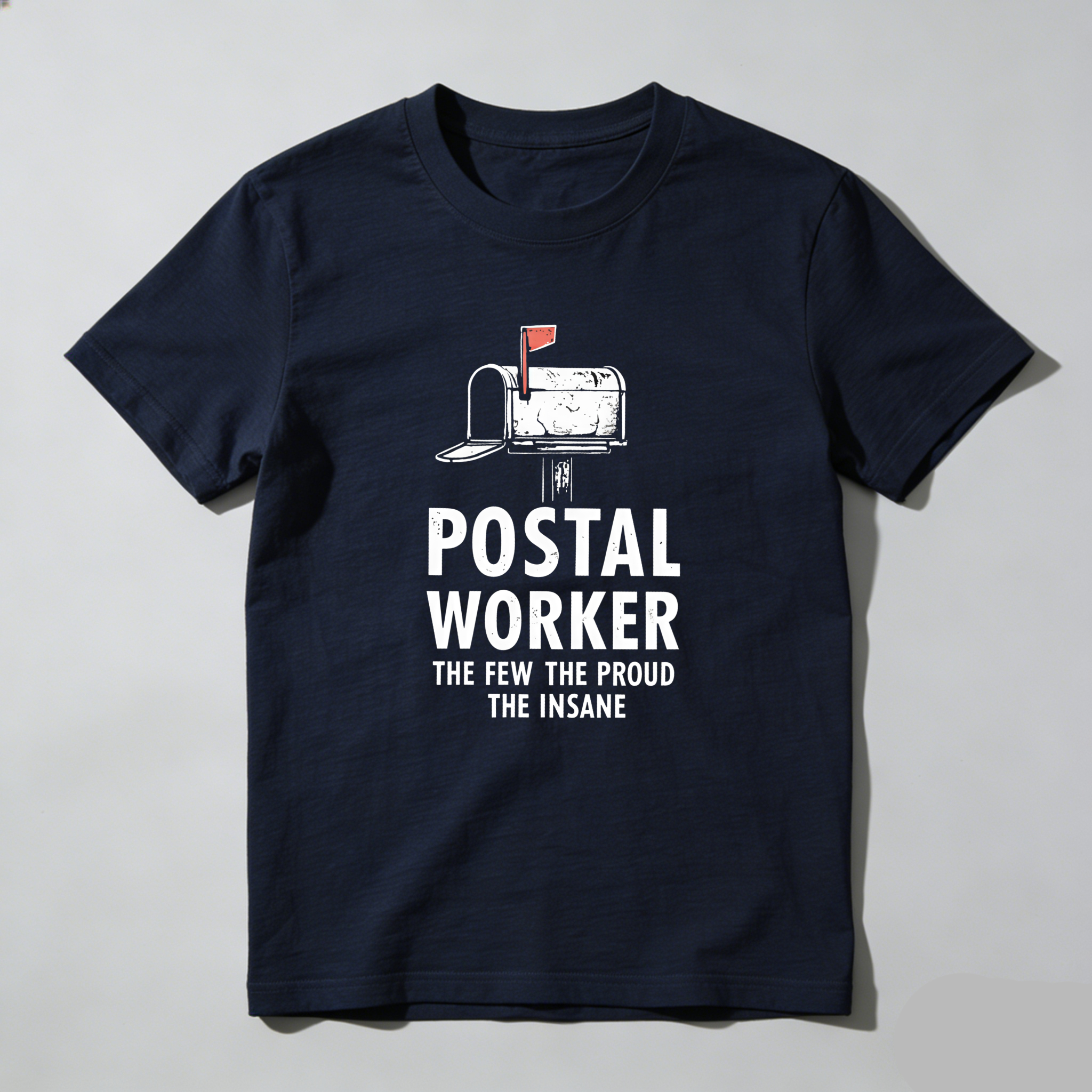Dorawear™  Postal Worker The Few The Proud The Insane T Shirt