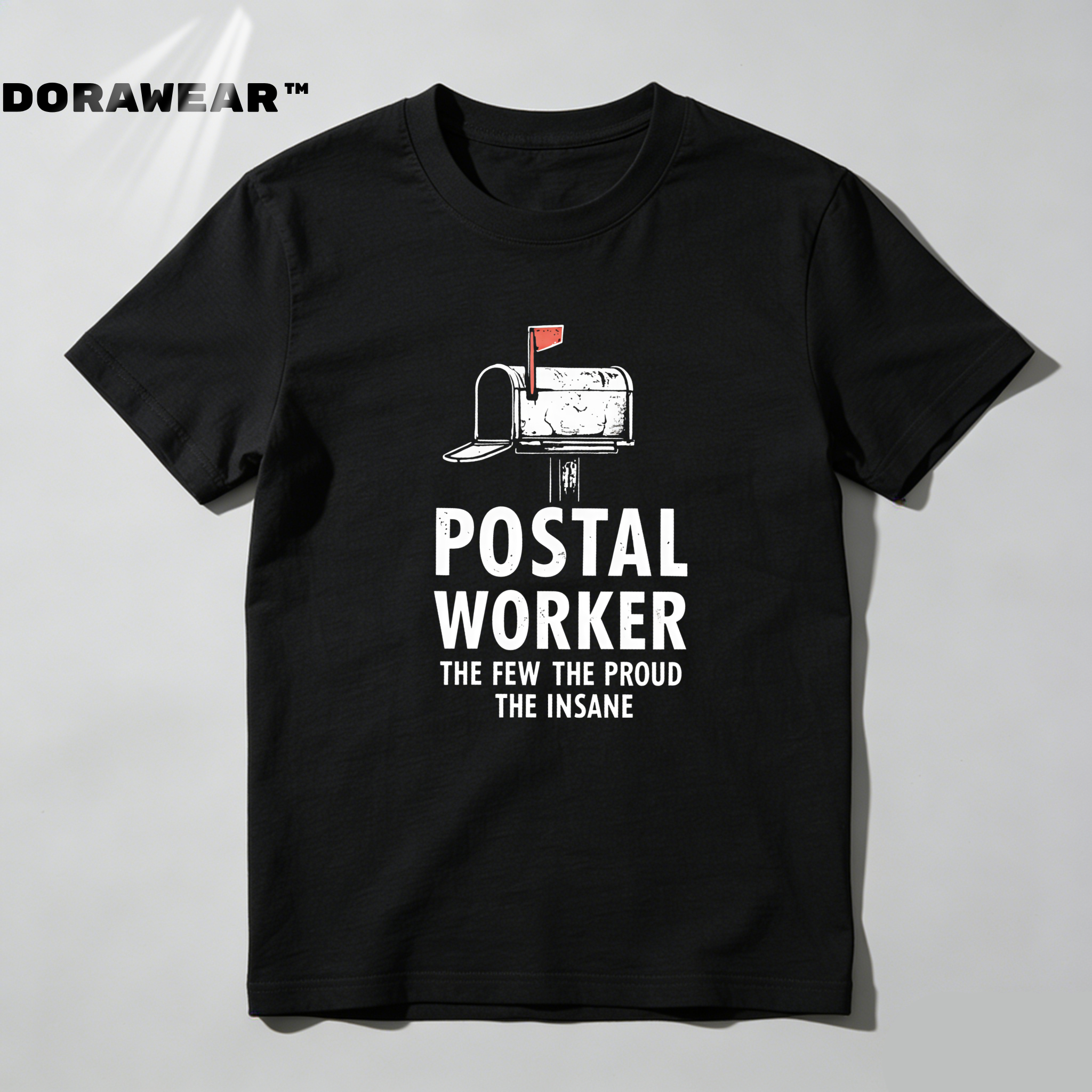 Dorawear™  Postal Worker The Few The Proud The Insane T Shirt