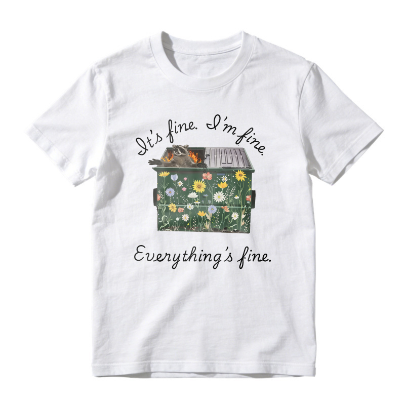 Floral Dumpster Fire With It S Fine I M Fine Everything S Fine Text, Unisex Classic T-shirt