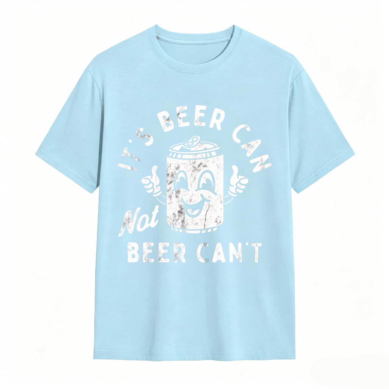 It's Beer Can Not Beer Can't Funny Optimistic Beer Can Pun T-Shirt