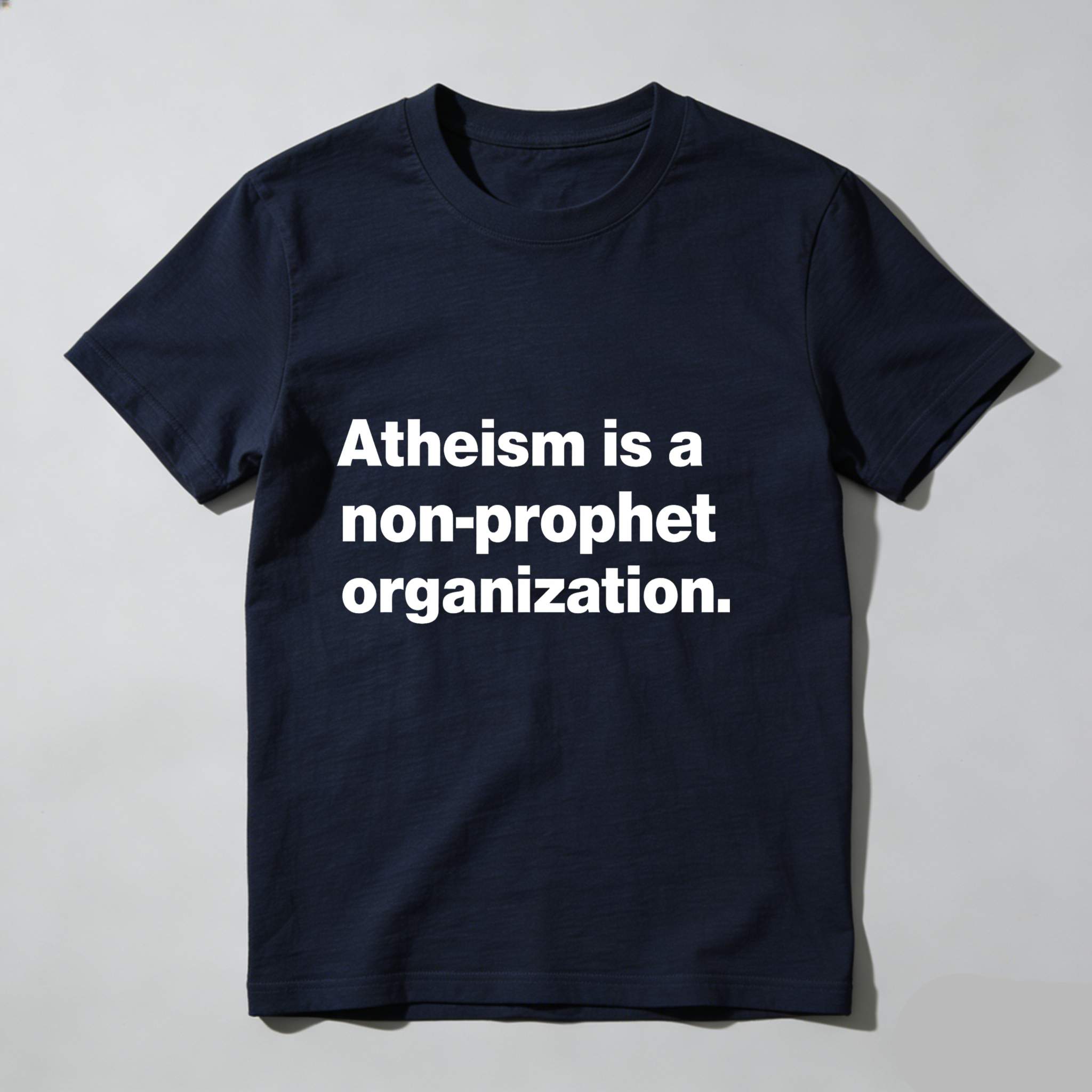 Dorawear™ Atheism Is A Non Prophet Organization T Shirt