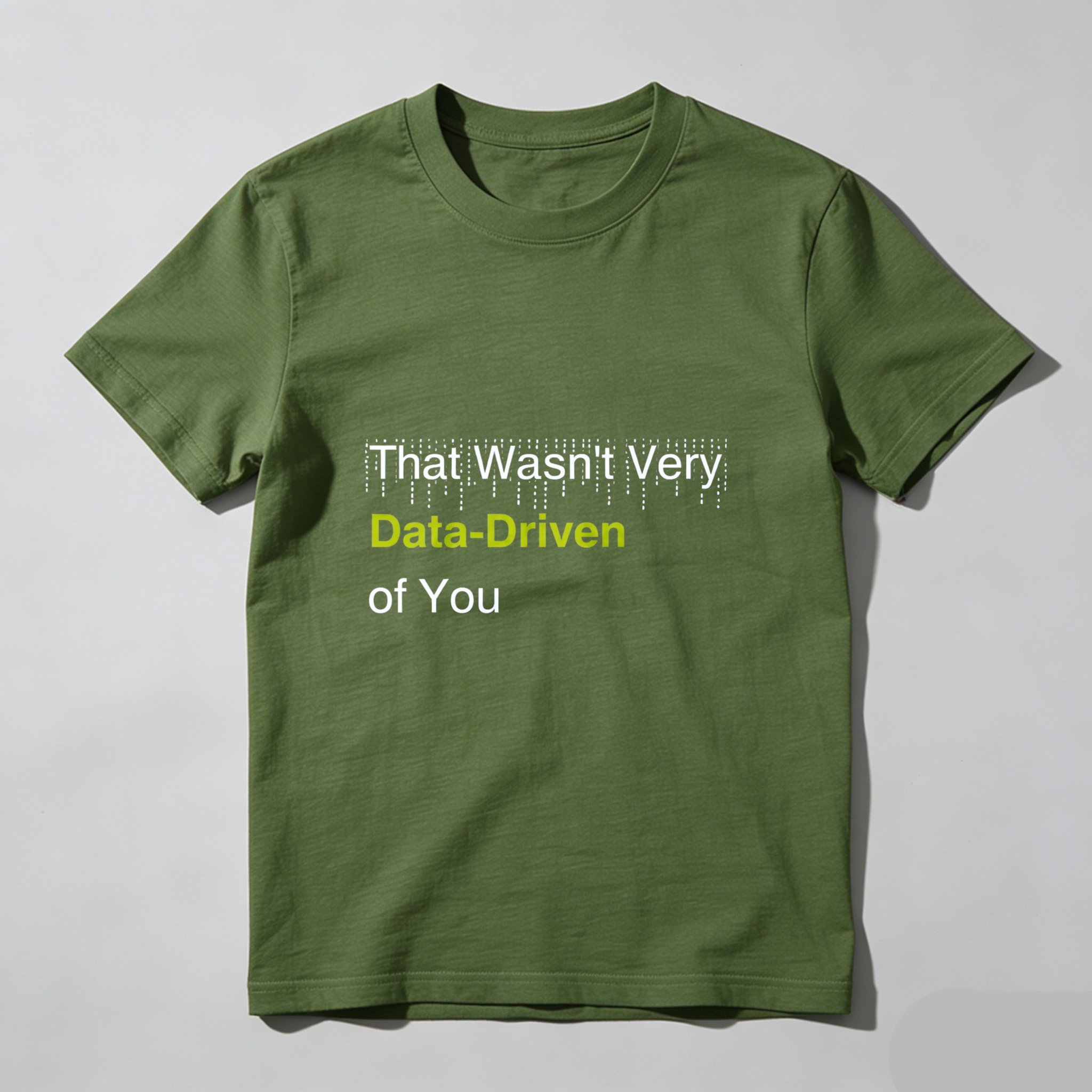 Dorawear™ That Wasnt Very Data Driven Of You Pure Cotton Short Sleeve T Shirt-Dorawear