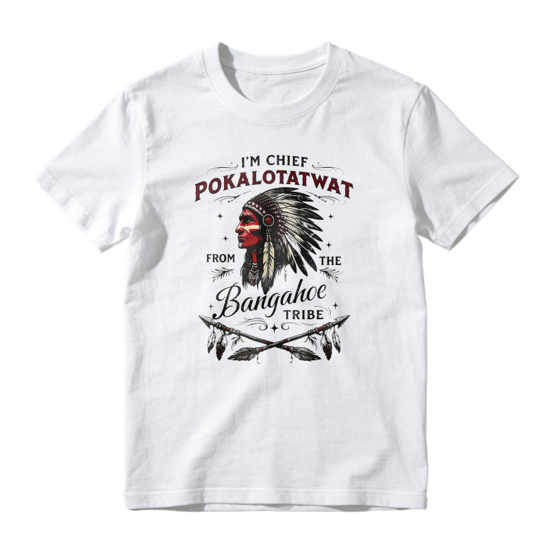 I'm Chief Pokalotatwat From The Bangahoe Tribe Native American Headdress Graphic Unisex Classic T-shirt