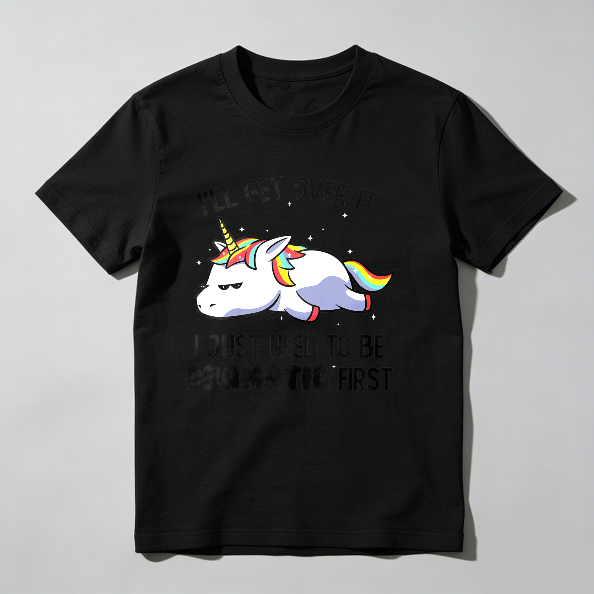 Dorawear™I'll Get Over It Just Need To Be Dramatic First T Shirt-Dorawear