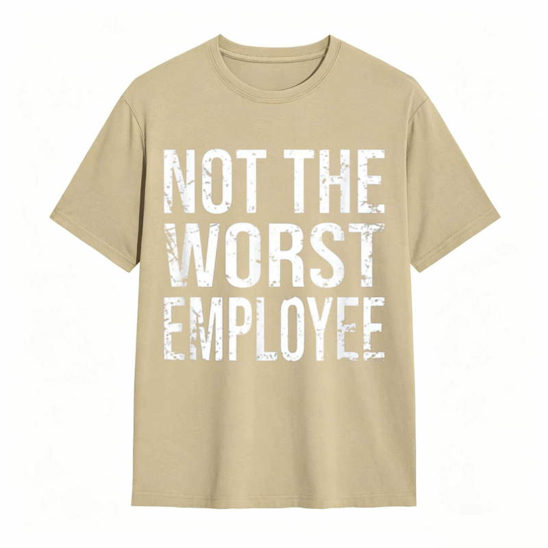 Not The Worst Employee T-shirt